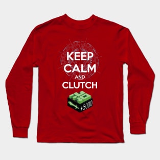 Keep Calm and Clutch Heal Long Sleeve T-Shirt